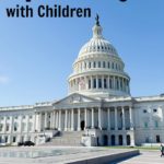 5 Tips for Visiting the US Capitol with Young Kids