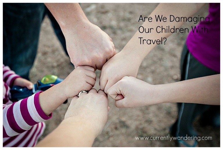 Are We Damaging Our Children with Travel