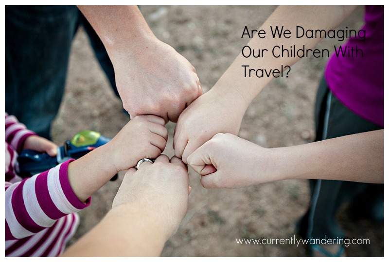 Are We Damaging Our Children with Travel
