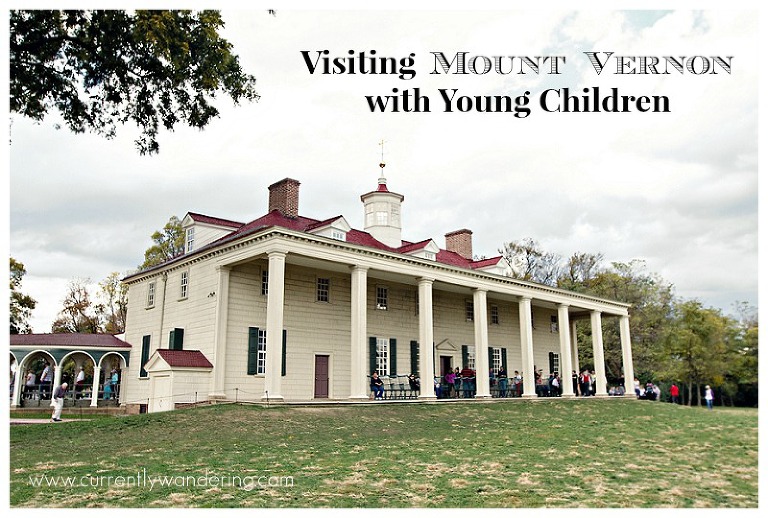 Visting Mount Vernon with Young Children