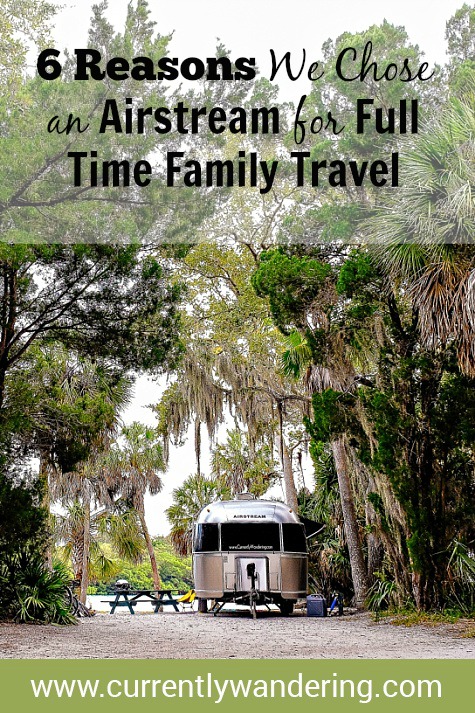 Thinking about full time RV family travel? Check out our 6 Reasons We Chose to Live Full Time in an Airstream camper with three kids!